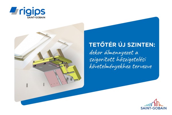 Rigips - Tetőtér új szinten: dekor álmennyezet a szigorított hőszigetelési követelményekhez tervezve