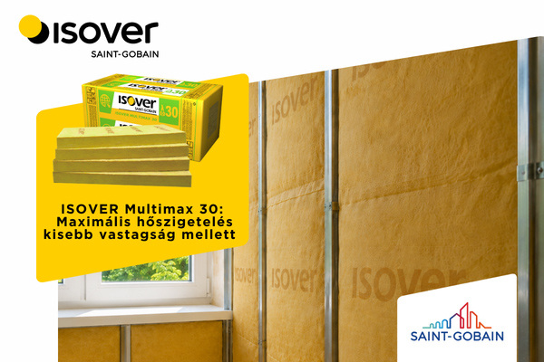 Isover - ISOVER Multimax 30 – Maximális hőszigetelés kisebb vastagság mellett